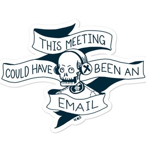 This Meeting Could Have Been An Email Sticker