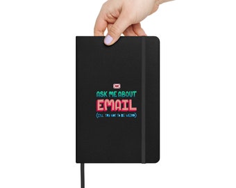 Ask Me About Email Hardcover Notebook