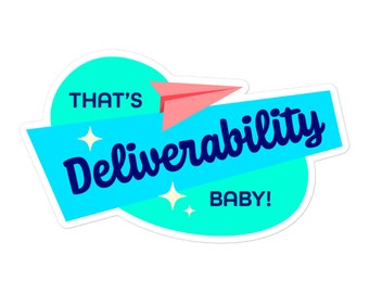 That's Deliverability, Baby! Sticker