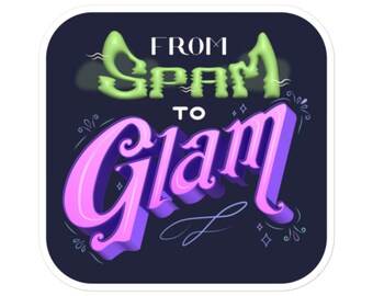 From Spam To Glam Stickers