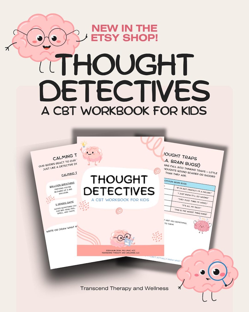 May include: A workbook titled "Thought Detectives: A CBT Workbook for Kids" is displayed. The cover features a pink brain character and the text "New in the Etsy Shop!". Additional pages show exercises and the phrase "Thought Traps".