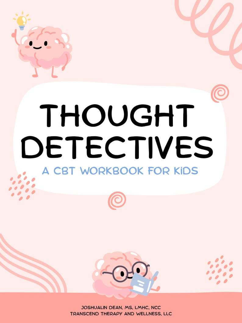 May include: A light pink workbook cover with the title "THOUGHT DETECTIVES" in bold black letters. Below, the text reads "A CBT WORKBOOK FOR KIDS." The cover features cartoon brains and decorative swirls.