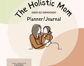 The Holistic Mom Planner