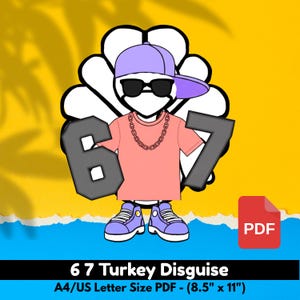 May include: A cartoon turkey wearing sunglasses, a backwards purple cap, and a pink shirt with a silver chain. The turkey is holding the numbers 6 and 7. The image is on a yellow and blue background. The text "6 7 Turkey Disguise" is at the bottom.