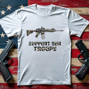 Support Our Troops AR T-Shirt Army Shirt Patriotic Tee Soldier Gift Veteran Apparel Military Military T Shirt Tactical Shirt Unisex T-Shirt