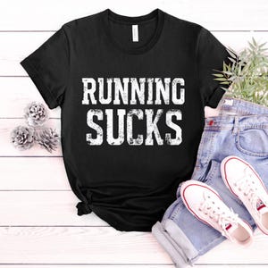 Running Sucks Shirt Marathon Gift Funny Running Tee Running Shirt Runner Shirt Runner Gift Jogging Shirt Running Graphic Tee