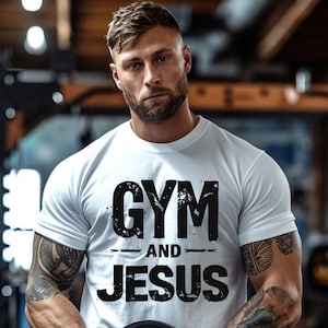 Gym and Jesus T-Shirt Weightlifting Shirt Workout Shirt Bodybuilder Gift Gift for Her Lifting Shirt Gift for Him Gym Shirt Fitness Shirt