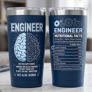 May include: A dark blue stainless steel tumbler featuring a graphic of a brain split between biological and circuit board patterns. The text reads ENGINEER, defines it as someone who solves problems, and lists nutritional facts for an engineer.