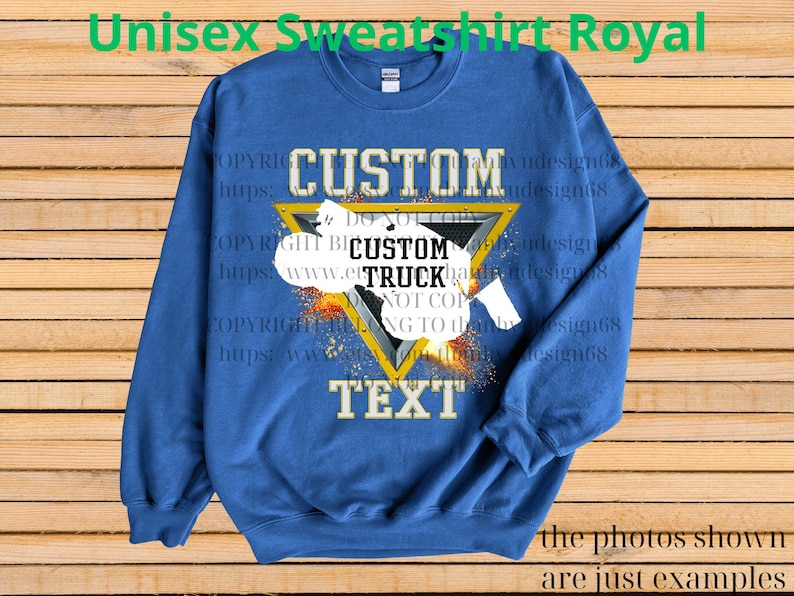 May include: Royal blue unisex sweatshirt with a custom design. The design features a white truck graphic inside a yellow triangle, with the words "CUSTOM" and "TEXT" above and below. The sweatshirt has the text "Unisex Sweatshirt Royal" at the top.