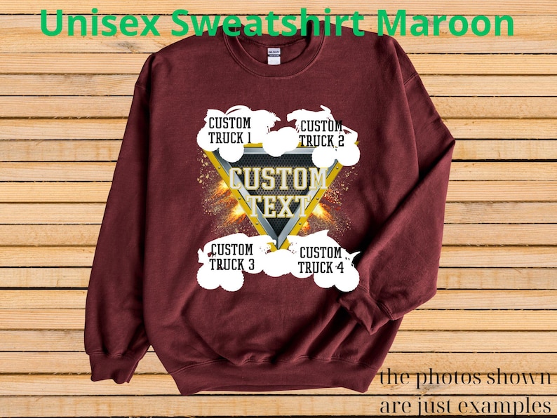 May include: Maroon unisex sweatshirt with a custom design. The design features a yellow triangle with the text "CUSTOM TEXT" and four white truck illustrations. The words "CUSTOM TRUCK" and numbers 1-4 are above and below the trucks. The text "Unisex Sweatshirt Maroon" is at the top.