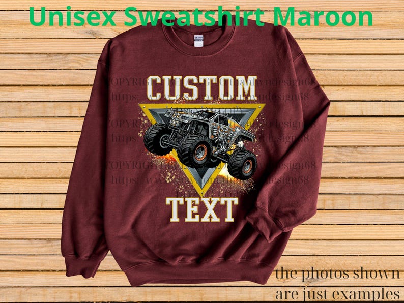 May include: Maroon unisex sweatshirt with a custom design. The design features a monster truck graphic inside a yellow triangle, with the words "CUSTOM" and "TEXT". The text "Unisex Sweatshirt Maroon" is at the top.