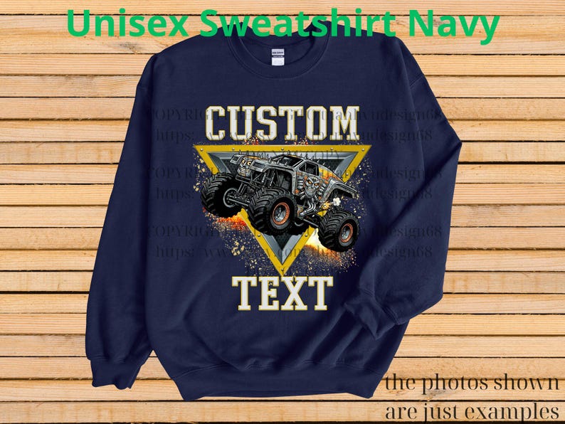 May include: Navy blue unisex sweatshirt with a custom design. The design features a monster truck inside a yellow triangle, with the words "CUSTOM" and "TEXT" in white. The text "Unisex Sweatshirt Navy" is at the top.
