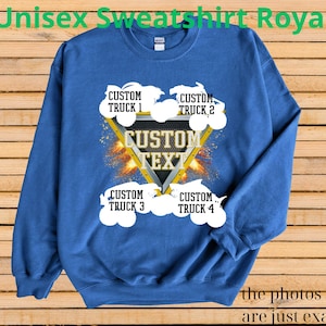 May include: Royal blue unisex sweatshirt with a custom text design. The design features a yellow triangle with the words "CUSTOM TEXT" and four white truck graphics. The text "Unisex Sweatshirt Royal" is at the top.