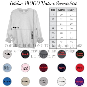 May include: A light gray Gildan 18000 unisex sweatshirt. The image includes a size chart with measurements in inches and color options such as black, navy, and red. The text "Gildan 18000 Unisex Sweatshirt" is at the top.