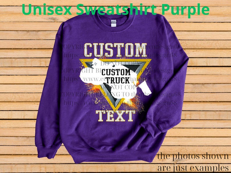 May include: A purple unisex sweatshirt with a custom design. The design includes the word "CUSTOM" above a yellow triangle with a truck graphic and the word "TEXT" below. The sweatshirt has the text "Unisex Sweatshirt Purple" at the top.
