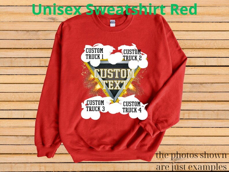May include: A red unisex sweatshirt with a design featuring a triangle with the words "CUSTOM TEXT" and four areas for custom truck names. The sweatshirt also has the text "Unisex Sweatshirt Red" and "the photos shown are just examples".
