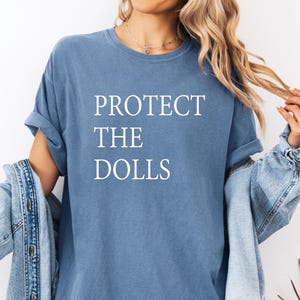 Comfort Colors® Protect The Dolls Shirt, Toy Lover Gift, Feminist T-Shirt, Gender Equality Shirt, Human Rights T Shirt, Kawaii Activist Tee