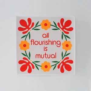 All Flourishing Is Mutual Silkscreen Print Art Original Hand Printed Shipping Included