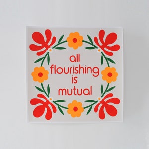 All Flourishing Is Mutual Silkscreen Print Art Original Hand Printed Shipping Included image 1