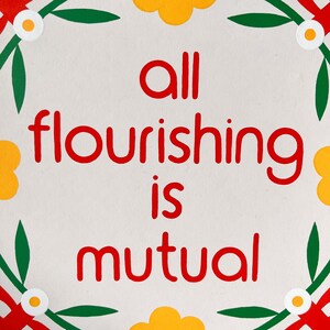 All Flourishing Is Mutual Silkscreen Print Art Original Hand Printed Shipping Included image 8