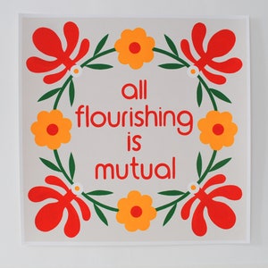 All Flourishing Is Mutual Silkscreen Print Art Original Hand Printed Shipping Included image 9