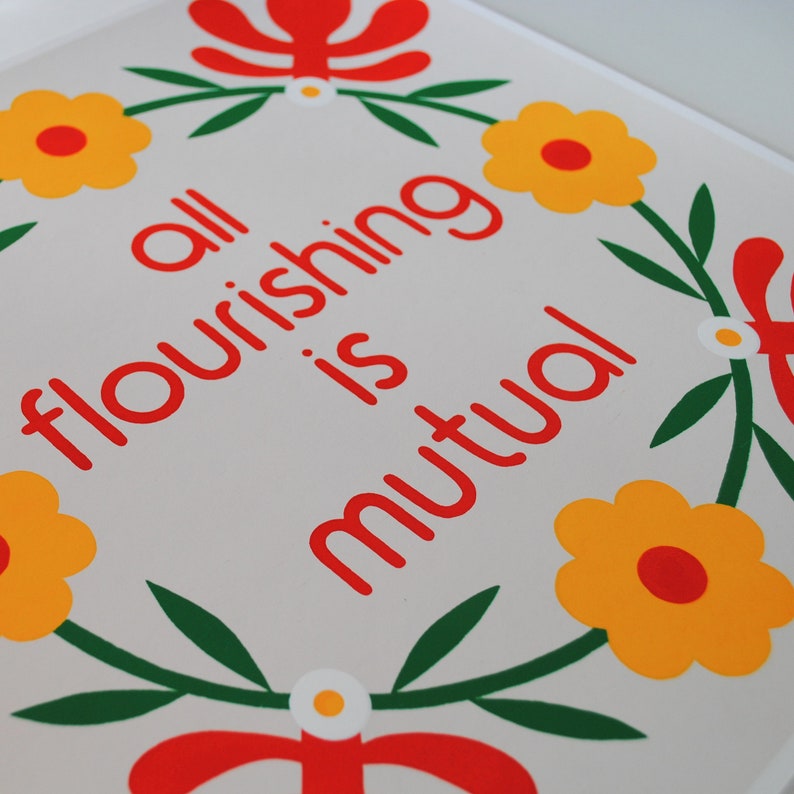 All Flourishing Is Mutual Silkscreen Print Art Original Hand Printed Shipping Included image 7