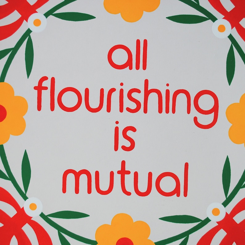 All Flourishing Is Mutual Silkscreen Print Art Original Hand Printed Shipping Included image 2