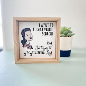 Witty Women Wood Box Frame - Retro Housewife Humor - Gift For Friends - Funny Coworker Gift - Vintage Charm - Desk Sign