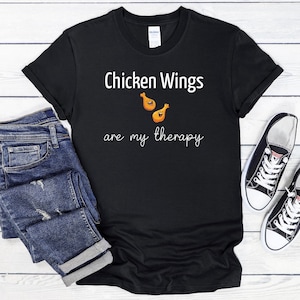 Chicken Wings Are My Therapy T-Shirt, Chicken Wing Shirt, Wings Lover Shirt, Chicken Wings, Buffalo Wings, Fried Chicken Lover, Hot Wings