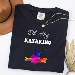 Camisa de caiaque Oh Hey, presente para caiaque, camiseta de caiaque, presente para caiaque, presente para rafting, camiseta de rafting, camisa de canoa, camiseta de rafting, caiaque