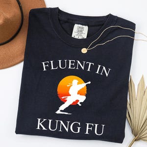 Camiseta de luta Fluent In Kung Fu, camiseta engraçada de Kung Fu para lutador, presente para artes marciais, camiseta masculina, camiseta de karatê, presente, camisa unissex