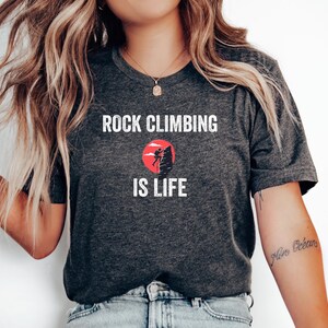 Rock Climbing Is Life T-Shirt, Gift For Climber, Rock Climber, Climbing Gift, Climbing Gear, Mountain Climbing, Rock Climbing, Bouldering