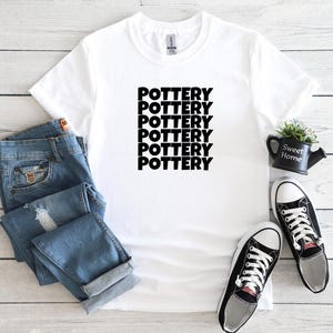 Funny Pottery T-Shirt, Pottery Artist Gift, Funny Pottery Shirt, Pottery T-Shirt, Pottery Lover Gift, Pottery Shirt, Pottery Maker Gift