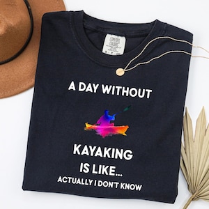 Camiseta Um Dia Sem Caiaque, Presente para Caiaque, Top para Caiaque, Presente para Caiaque, Presente para Rafting, Top para Rafting, Camiseta para Canoa, Camiseta para Rafting