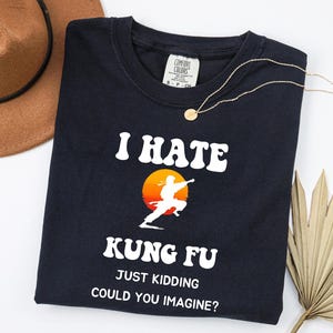 Shirt kung fu vechten grappig kung fu shirt voor vechter cadeau voor vechtsporten T-shirt, karate shirt cadeau Wushu T-shirt T-shirt uniseks