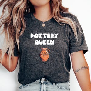 Pottery Queen T-Shirt, Pottery Artist Gift, Funny Pottery Shirt, Pottery T-Shirt, Pottery Lover Gift, Pottery Shirt, Pottery Maker Gift