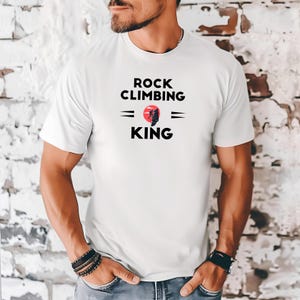 Rock Climbing King T-Shirt, Gift For Climber, Rock Climber, Climbing Gift, Climbing Gear, Mountain Climbing, Rock Climbing, Bouldering