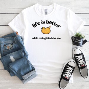 Life Is Better While Eating Fried Chicken T-Shirt, Fried Chicken Lover, Chicken Nuggets, Chicken Nugget, Chicken Nugget Gift, Fried Chicken
