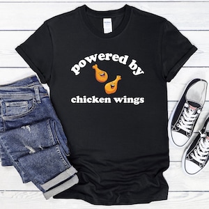Powered By Chicken Wings T-Shirt, Chicken Wing Shirt, Wings Lover Shirt, Chicken Wings, Buffalo Wings, Fried Chicken Lover, Hot Wings