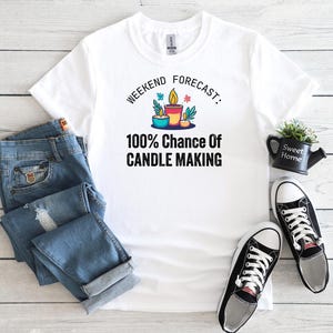 Weekend Forecast Candle Making T-Shirt, Candle Maker Gift, Candle Maker Shirt, Candle Lover Shirt, Literary Candle, Candle Making Gift