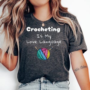 Crocheting Is My Love Language, Crochet T-Shirt, Crochet Shirt, Crocheting Shirts, Funny Crochet Shirt, Crochet Lover Gift, Crochet Tee
