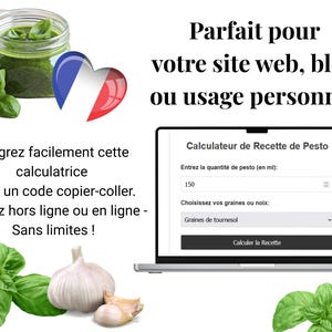 May include: A laptop computer screen displays a pesto recipe calculator in French. The calculator asks for the quantity of pesto in millilitres and the type of nuts or seeds to use. The text on the screen reads "Calculateur de Recette de Pesto", "Entrez la quantité de pesto (en ml):", "150", "Choisissez vos graines ou noix:", "Graines de tournesol", and "Calculer la Recette". The text below the laptop reads "Parfait pour votre site web, blog ou usage personnel." The text below the image reads "Intégrez facilement cette calculatrice avec un code copier-coller. Utilisez hors ligne ou en ligne - Sans limites!"