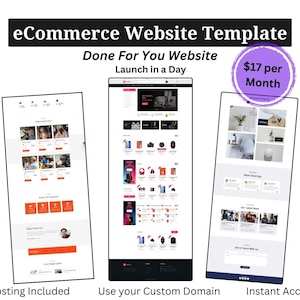 May include: An image displaying a website template with three website page mockups. The text on the image reads "eCommerce Website Template", "Done For You Website", and "Launch in a Day". Additional text includes "Hosting Included", "Use your Custom Domain", and "Instant Access".