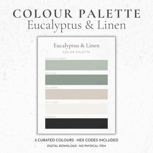May include: A color palette titled "Eucalyptus & Linen" displays five curated colors: Eucalyptus Green, Soft Sage, Pale Stone, Soft Linen, and Charcoal. The text includes "5 Curated Colors - Hex Codes Included" and "Digital Download - No Physical Item."