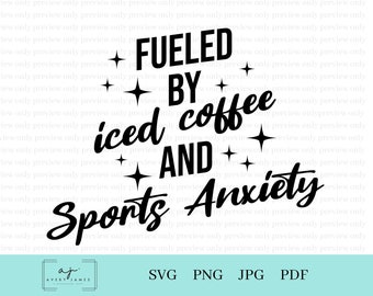 Sports Mom svg, png, pdf, jpg, Coffee & Anxiety Design (Digital Download)