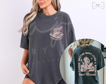 I Look Better Bent Over A Book Smut Reader T-Shirt, Bookish Gift