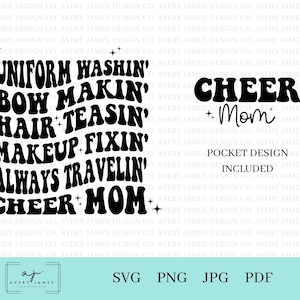 May include: Black and white graphic design with the text "Uniform Washin', Bow Makin', Hair Teasin', Makeup Fixin', Always Travelin' Cheer Mom" in a retro font style. The text "Cheer Mom" is larger and in a separate line. The text "Pocket Design Included" is also included in the design.