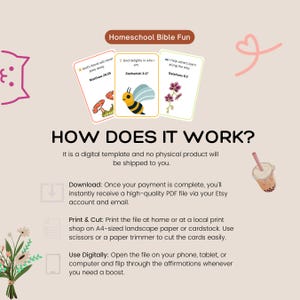 May include: Homeschool Bible Fun digital template with three affirmation cards featuring Bible verses and illustrations of mushrooms, a bee, and flowers. Instructions on how to download, print, and use the cards are also included.