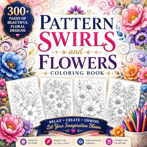 May include: A coloring book titled "Pattern Swirls and Flowers" with the text "300+ pages of beautiful floral designs." The cover features colorful floral illustrations and four black and white floral line drawings. A pencil cup with colored pencils is visible.