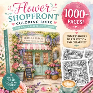 May include: A coloring book titled "Flower Shopfront Coloring Book" with a floral shop illustration. The cover features the text "1000+ PAGES!" and "Endless hours of relaxation and creativity". The book is designed for coloring lovers.